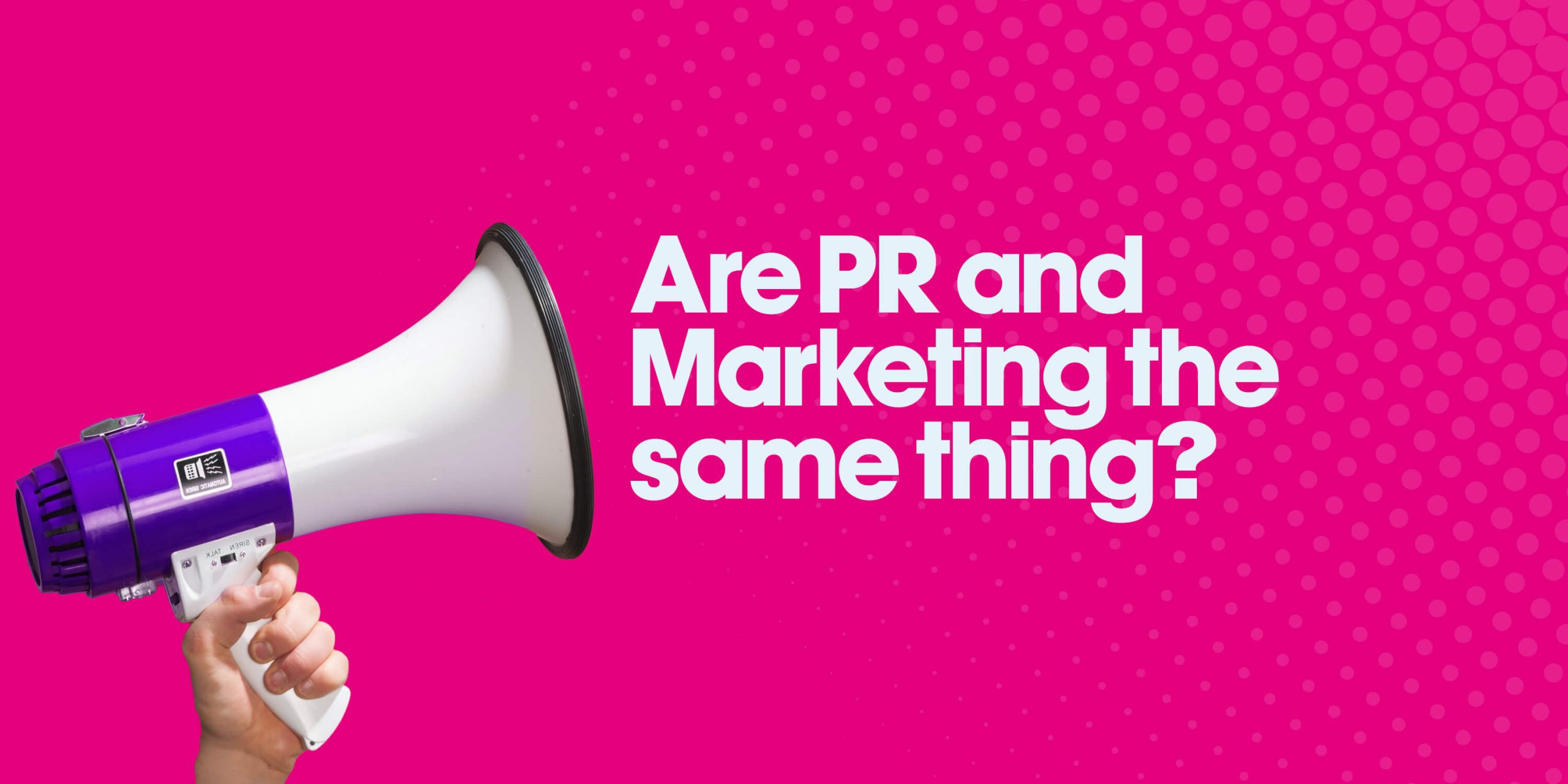 Are PR and Marketing the same thing? image